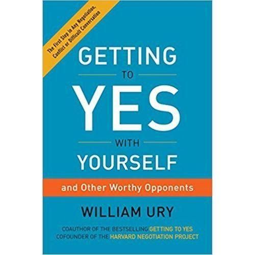 GETTING TO YES WITH YOURSELF