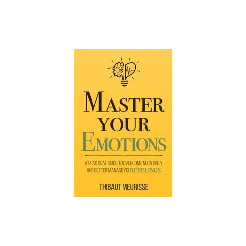 MASTER YOUR EMOTIONS