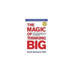 The Magic of Thinking Big