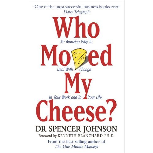 WHO MOVED MY CHEESE