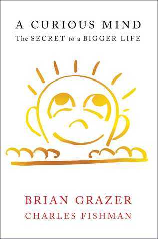 A Curious Mind: The Secret to a Bigger Life

Brian Grazer