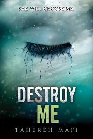 Shatter Me #1.5
Destroy Me

Tahereh Mafi
