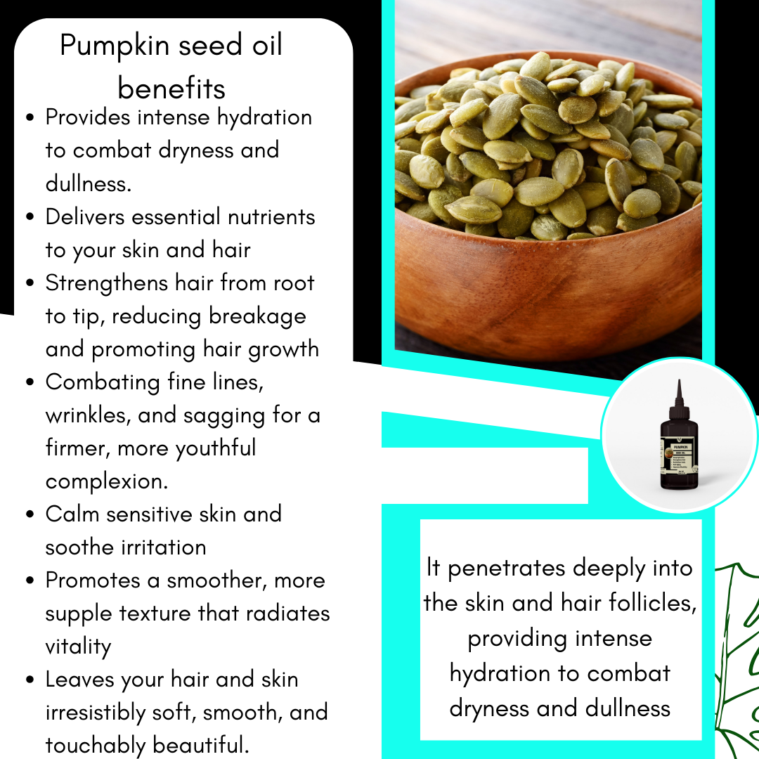 Pumpkin Seed Oil -Combat dryness and dullness ,Reducing breakage and promoting hair growth