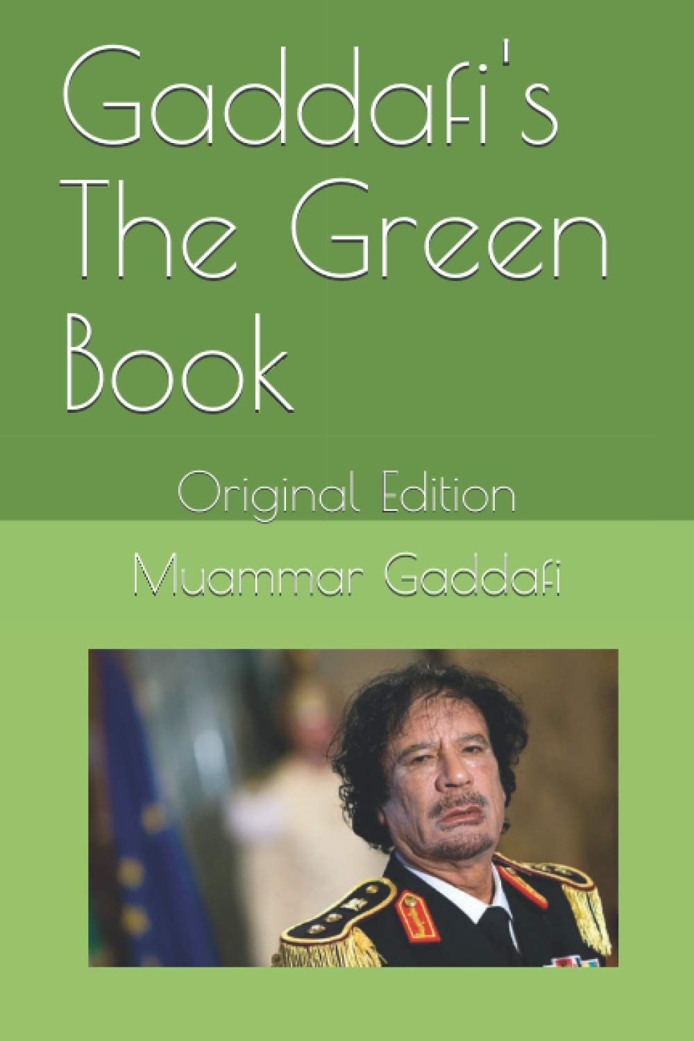 Gaddafi's The Green Book By Muammar Gaddafi