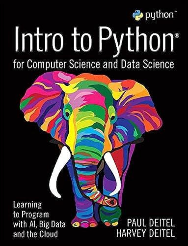 Comprehensive Intro to Python Programming for Computer Science and Data Science Learning AI Big Data and Cloud Skills Book By Paul Deitel and Harvey Deitel