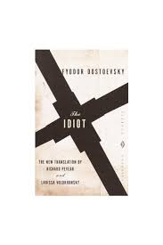The Idiot — Fyodor Dostoevsky