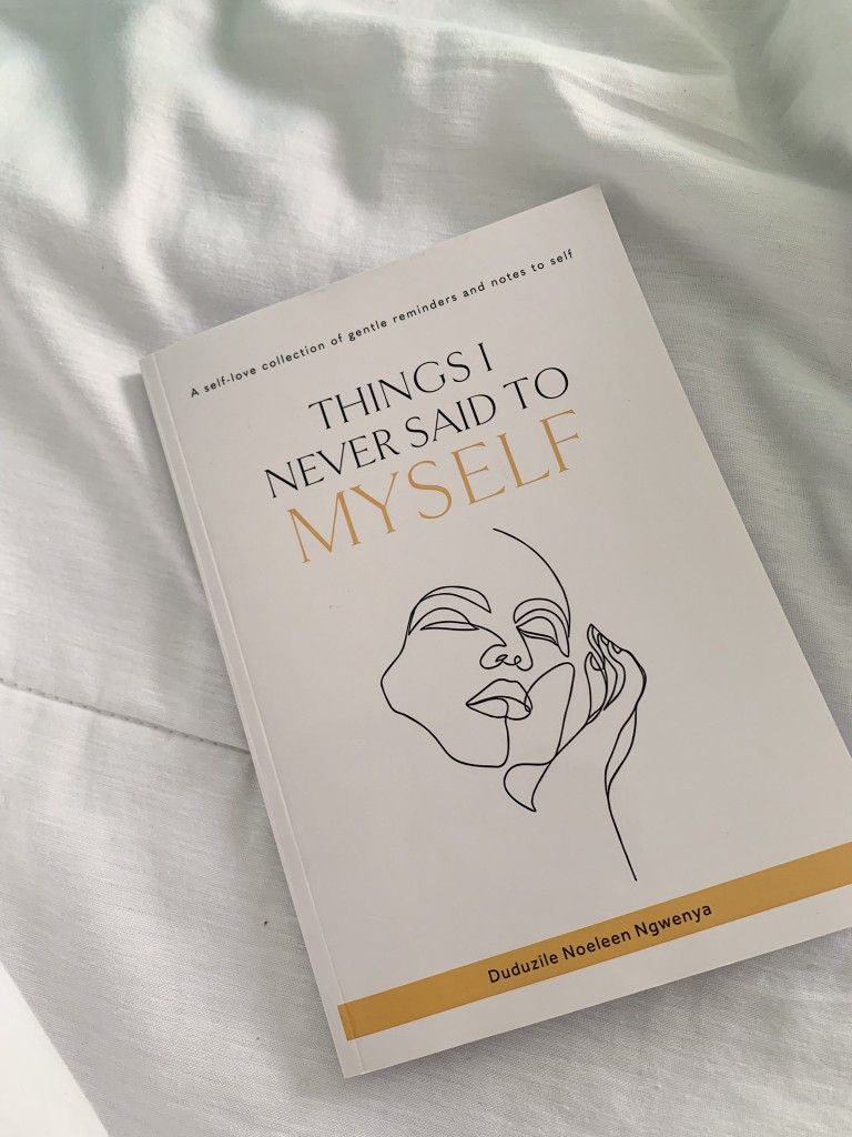 Things I Never Said to Myself — Duduzile Noeleen Ngwenya