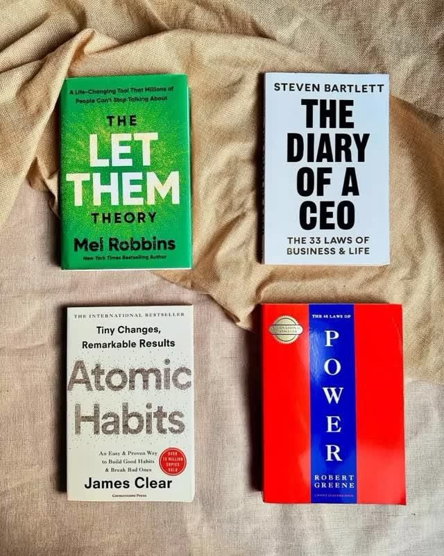 1.  Let Them Theory by Mel Robbins 2. The Diary of a CEO by Steven Bartlett 3. Atomic Habits by James Clear 4. The 48 Laws of Power by Robert Greene