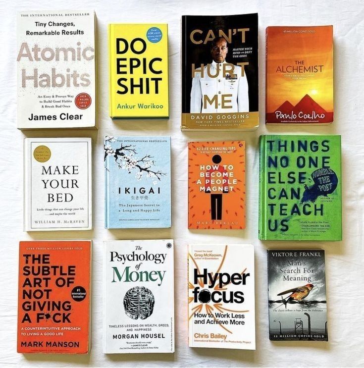 1. Atomic Habits 2. Do Epic Shit 3. Cant Hurt Me 4. The Alchemist 5. Make Your Bed 6. Ikigai 7. The Subtle Art of Not Giving a F*ck 8. Psychology of Money 9. Man's Search For Meaning