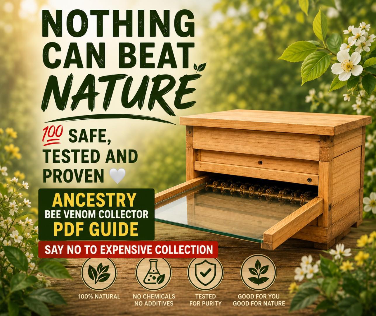 BEE VENOM COLLECTOR (ANCESTRY PDF GUIDE) How to Make a Non-Electric Venom Collector – Traditional Method Manual”NATURE ALWAYS WINS