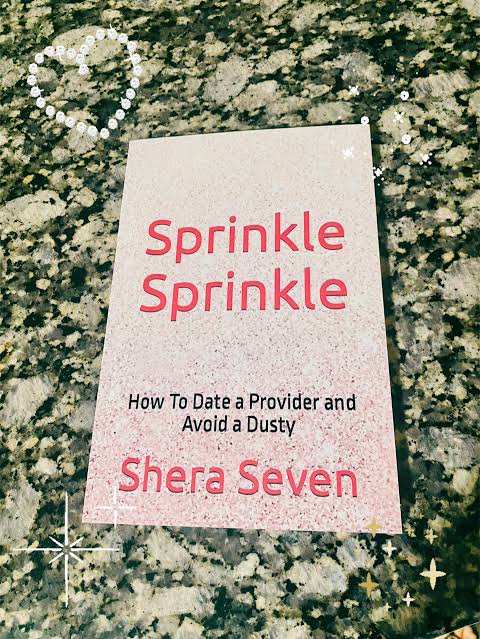 Sprinkle Sprinkle: A Guide to Dating Providers and Avoiding Dusty Relationships Book By Shera Seven