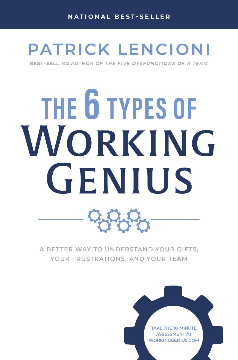 The 6 Types of Working Genius: A Better Way to Understand Your Gifts, Your Frustrations, and Your Team Book By Patrick Lencioni