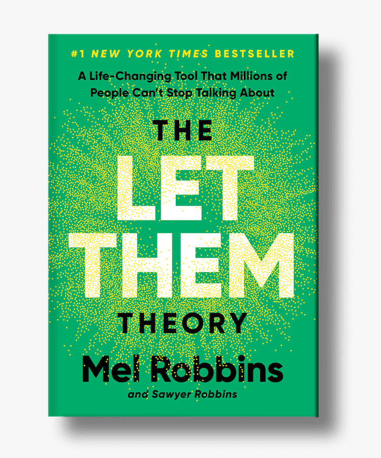 The Let Them Theory: A Life-Changing Tool That Millions of People Can’t Stop Talking About Book By Mel Robbins and Sawyer Robbins
