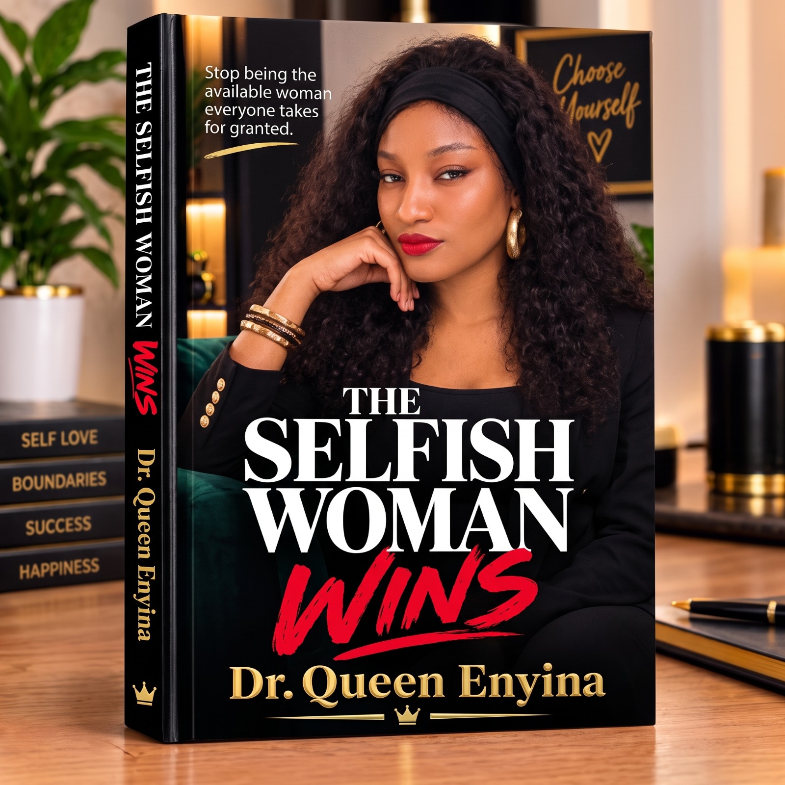 The Selfish Woman Wins Empowering Guide to Self Love Boundaries Confidence Success and Personal Growth Book By Dr. Queen Enyina