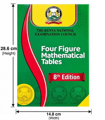 Four Figure Mathematical Tables 8th Edition KNEC Approved Mathematics Reference Book for KCSE Students, Secondary School Revision, Exams, Trigonometry, Algebra, Calculus, Statistics.