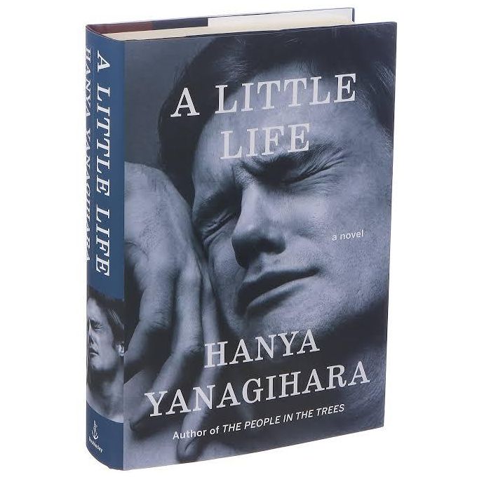 A Little Life
Novel by Hanya Yanagihara
