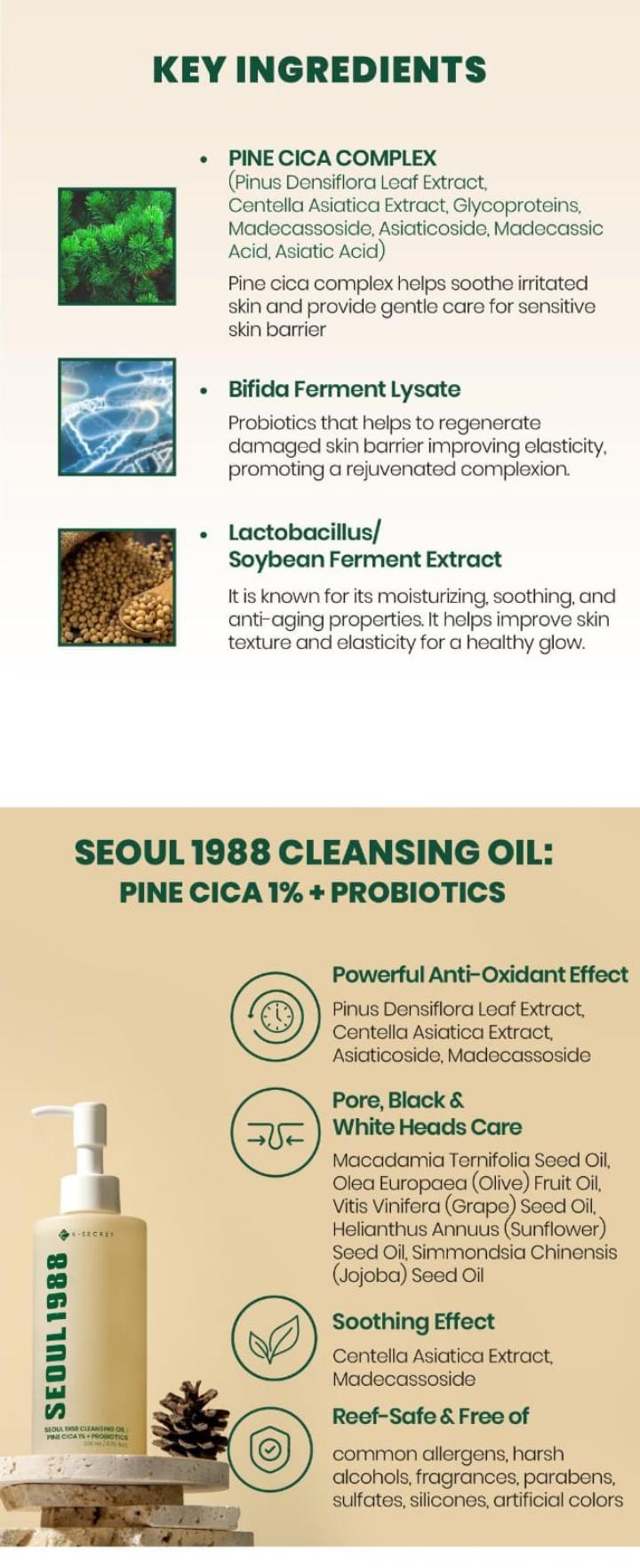K-Secret Seoul 1988 Cleansing Oil with Pine Cica and Probiotics, : A mild, hydrating hydrophilic facial makeup remover oil. It effectively dissolves heavy makeup, sunscreen,
