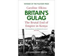 Britain's Gulag: The Brutal End of Empire in Kenya by Caroline Elkins – Powerful Historical Nonfiction Book on British Colonial Rule, the Mau Mau Emergency and Kenya's Struggle for Independence
