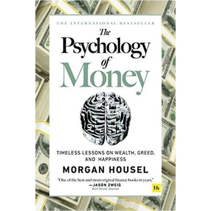 The Psychology Of Money: Timeless Lessons On Wealth, Greed, And Happiness Book By Morgan Housel