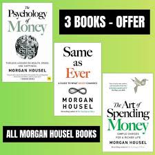 Morgan Housel 3 Books Collection – The Psychology of Money, Same as Ever & The Art of Spending Money, Personal Finance, Wealth Building and Financial Mindset Book Set