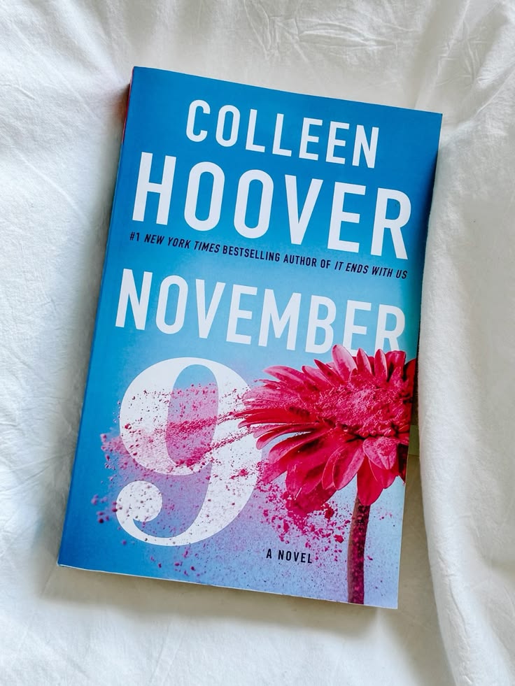 1. It Ends With Us by Colleen Hoover 2. November 9 by Colleen Hoover