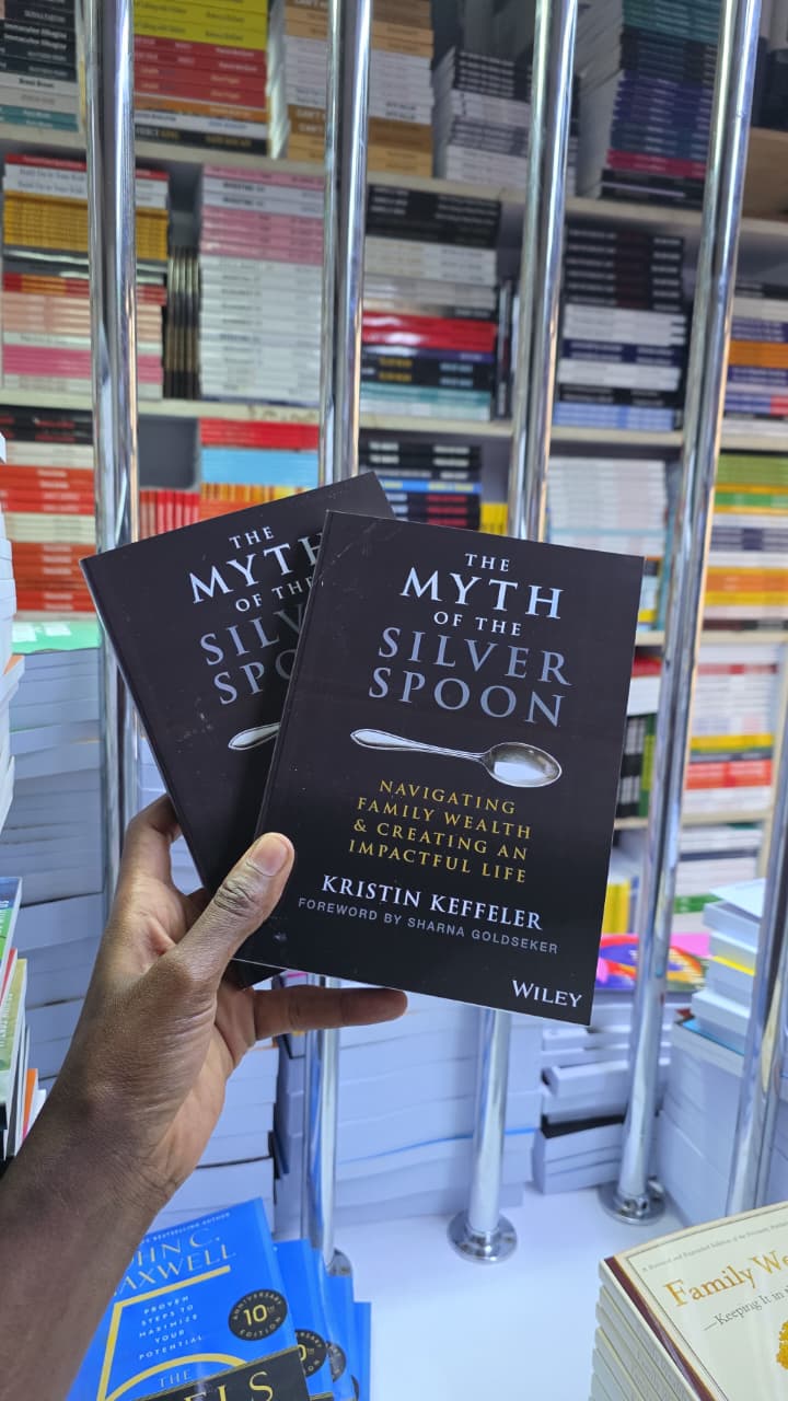 The Myth of the Silver Spoon: Navigating Family Wealth and Creating an Impactful Life by Kristin Keffeler – Wealth Psychology Book on Inherited Wealth Identity Purpose Family Expectations Emotional