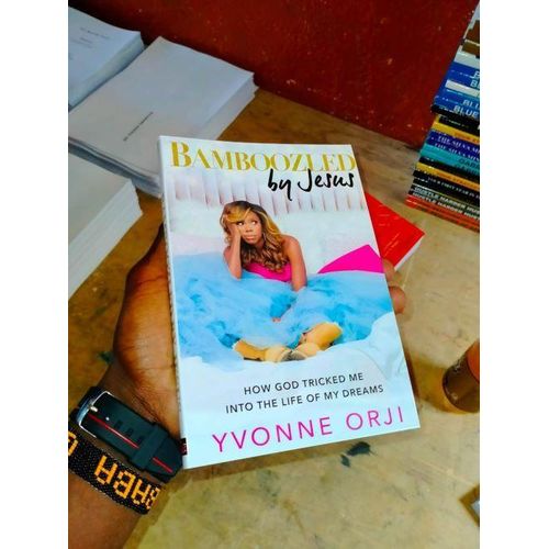 Bamboozled by Jesus: How God Tricked Me into the Life of My Dreams Book By Yvonne Orji