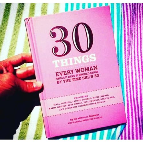 30 Things Every Woman Should Have and Should Know by the Time She's 30 Book by Pamela Redmond Satran