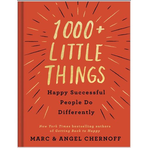 1000+ Little Things Happy Successful People Do Differently Book by Angel Chernoff and Marc Chernoff