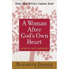 A Woman After God's Own Heart Book by Elizabeth George