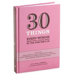 30 Things Every Woman Should Have & Should Know By the Time She's 30 Gift Book