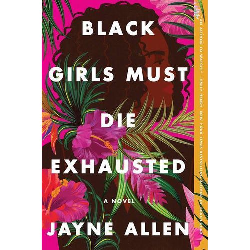 Black Girls Must Die Exhausted: A Novel Book by Jayne Allen