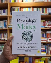 The Psychology of Money by Morgan Housel - Timeless Lessons on Wealth, Greed, and Happiness