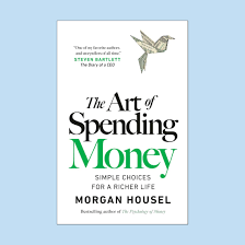 The Art of Spending Money: Simple Choices for a Richer Life Brand New Book By Morgan Housel (2026)