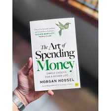 The Art of Spending Money: Simple Choices for a Richer Life Brand New Book By Morgan Housel (2026)