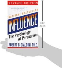 Influence: The Psychology of Persuasion (Revised Edition) by Robert B. Cialdini, Ph.D. : Explores the psychology of why people say "yes" and details the six universal principles of persuasion
