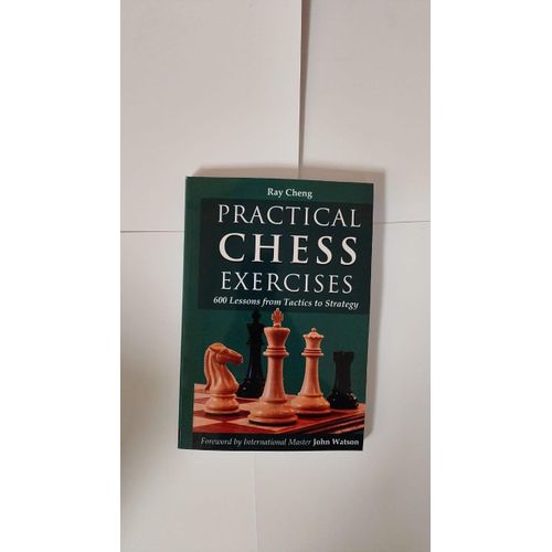 Practical Chess Exercises: 600 Lessons from Tactics to Strategy by Ray Cheng is an instructional chess training book featuring a large collection of puzzles designed to improve board vision