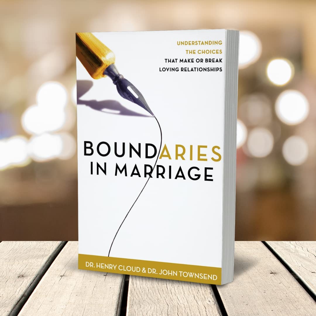 Boundaries in Marriage: Understanding the Choices That Make or Break Loving Relationships Book By Dr. Henry Cloud & Dr. John Townsend