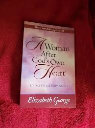 A Woman After God’s Own Heart By Elizabeth George