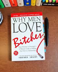 Why Men Love Bitches by Sherry Argov Paperback Book – Bestselling Relationship Guide for Women on Confidence, Self-Respect, Dating, Love and Healthy Relationships