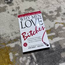 Why Men Love Bitches by Sherry Argov Paperback Book – Bestselling Relationship Guide for Women on Confidence, Self-Respect, Dating, Love and Healthy Relationships