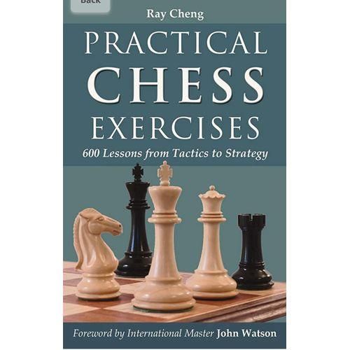 Practical Chess Exercises: 600 Lessons from Tactics to Strategy by Ray Cheng is an instructional chess training book featuring a large collection of puzzles designed to improve board vision