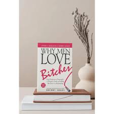 Why Men Love Bitches by Sherry Argov Paperback Book – Bestselling Relationship Guide for Women on Confidence, Self-Respect, Dating, Love and Healthy Relationships