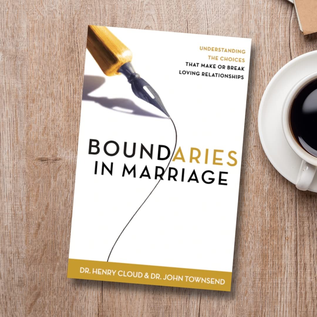 Boundaries in Marriage: Understanding the Choices That Make or Break Loving Relationships Book By Dr. Henry Cloud & Dr. John Townsend