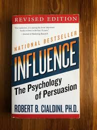 Influence: The Psychology of Persuasion (Revised Edition) by Robert B. Cialdini, Ph.D. : Explores the psychology of why people say "yes" and details the six universal principles of persuasion