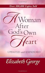 A Woman After God’s Own Heart By Elizabeth George