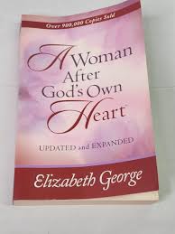 A Woman After God’s Own Heart By Elizabeth George