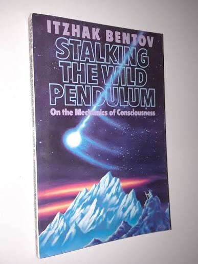 Stalking the Wild Pendulum by Itzhak Bentov