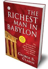 The Richest Man in Babylon Book by George Samuel Clason early twentieth century classic about financial investment and monetary success.