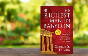 The Richest Man in Babylon Book by George Samuel Clason early twentieth century classic about financial investment and monetary success.